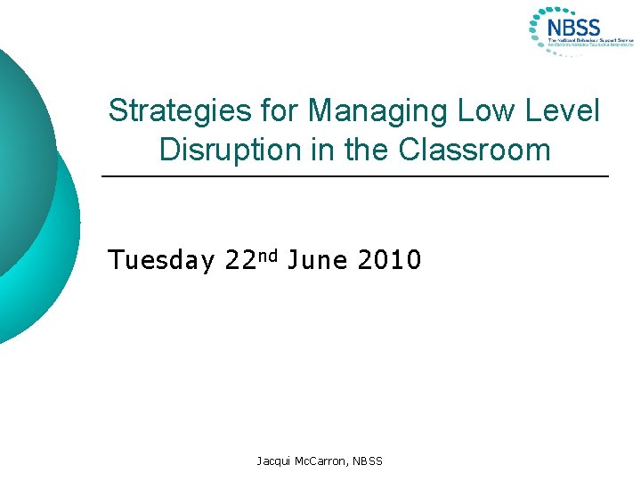 Strategies for Managing Low Level Disruption in the Classroom Tuesday 22 nd June 2010