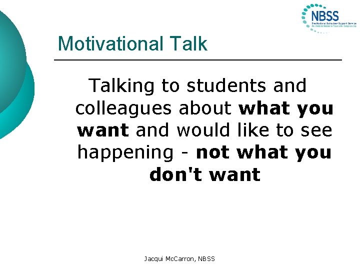 Motivational Talking to students and colleagues about what you want and would like to