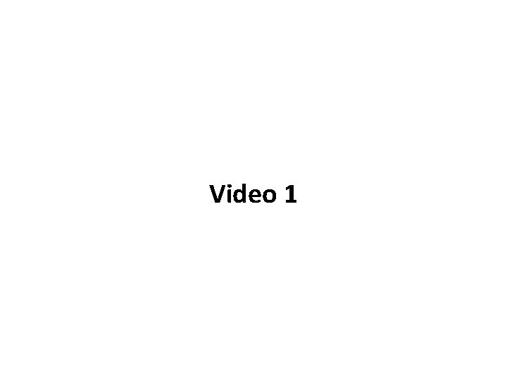 Video 1 