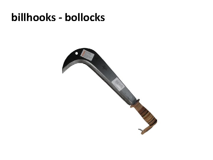 billhooks - bollocks 