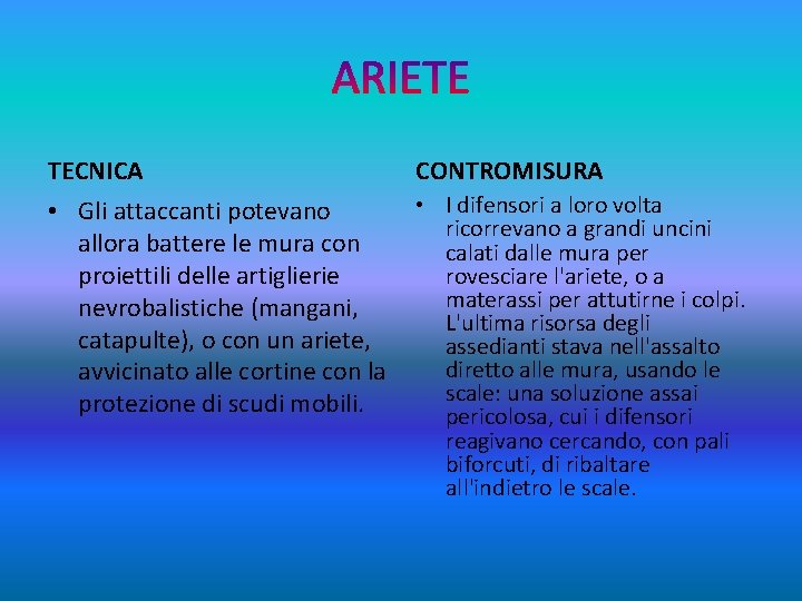 TECNICA CONTROMISURA • I difensori a loro volta • Gli attaccanti potevano ricorrevano a