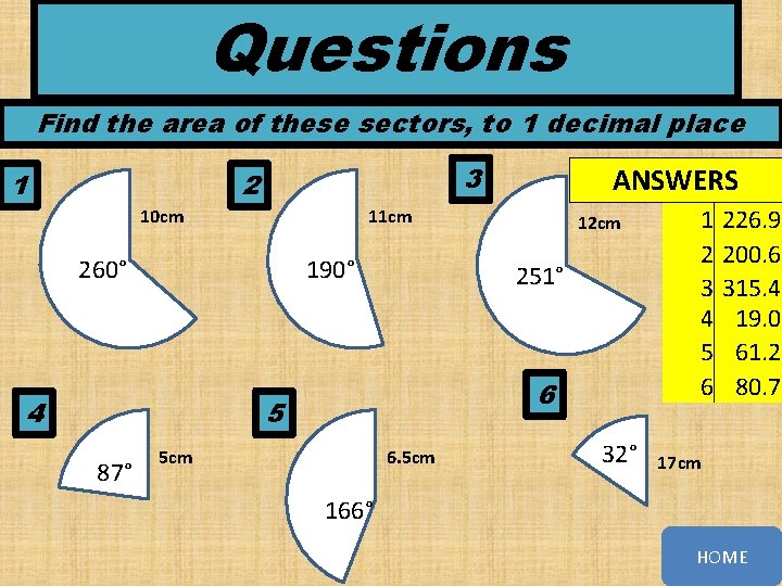 Questions Find the area of these sectors, to 1 decimal place 1 3 2