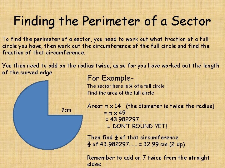 Finding the Perimeter of a Sector To find the perimeter of a sector, you