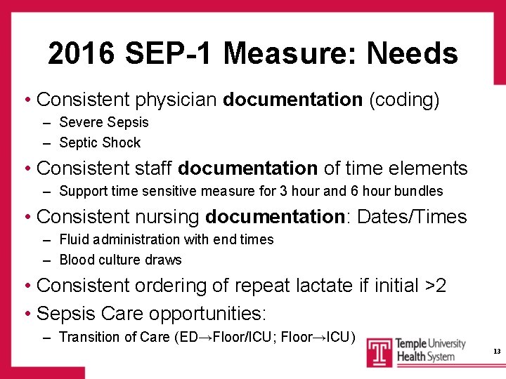 2016 SEP-1 Measure: Needs • Consistent physician documentation (coding) – Severe Sepsis – Septic