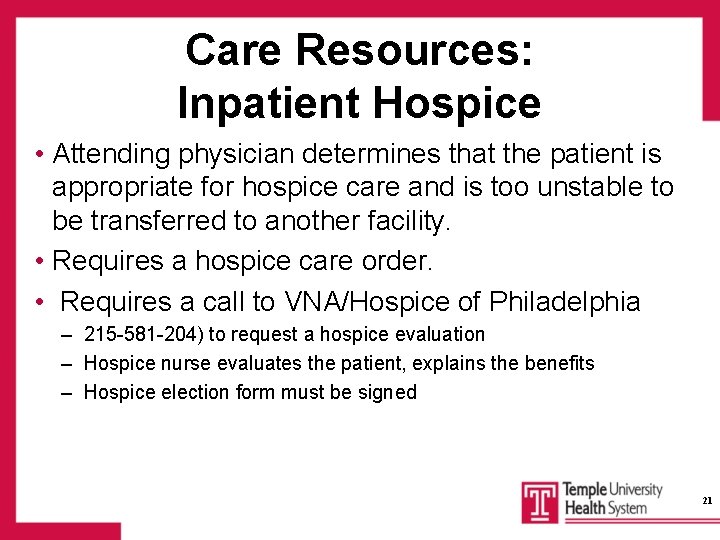 Care Resources: Inpatient Hospice • Attending physician determines that the patient is appropriate for