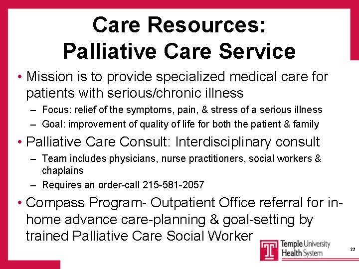 Care Resources: Palliative Care Service • Mission is to provide specialized medical care for