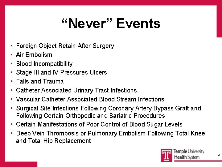 “Never” Events • • Foreign Object Retain After Surgery Air Embolism Blood Incompatibility Stage