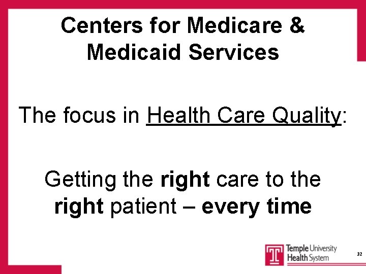 Centers for Medicare & Medicaid Services The focus in Health Care Quality: Getting the