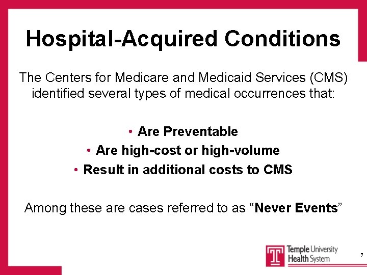 Hospital-Acquired Conditions The Centers for Medicare and Medicaid Services (CMS) identified several types of