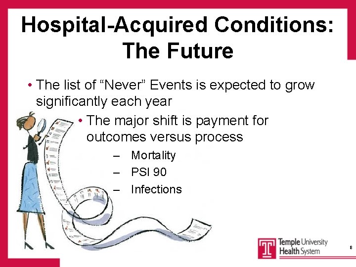 Hospital-Acquired Conditions: The Future • The list of “Never” Events is expected to grow