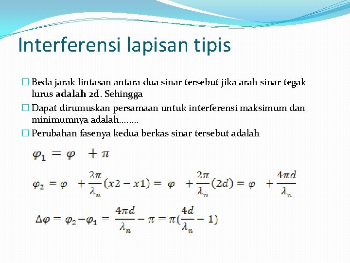 Interferensi lapisan tipis � Beda jarak lintasan antara dua sinar tersebut jika arah sinar