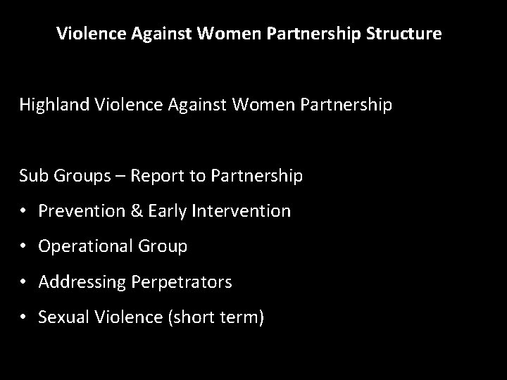 Violence Against Women Partnership Structure Highland Violence Against Women Partnership Sub Groups – Report