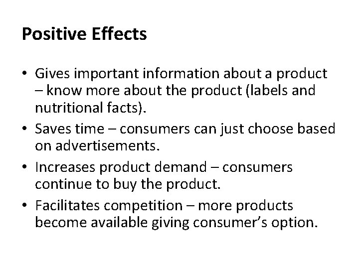 Positive Effects • Gives important information about a product – know more about the