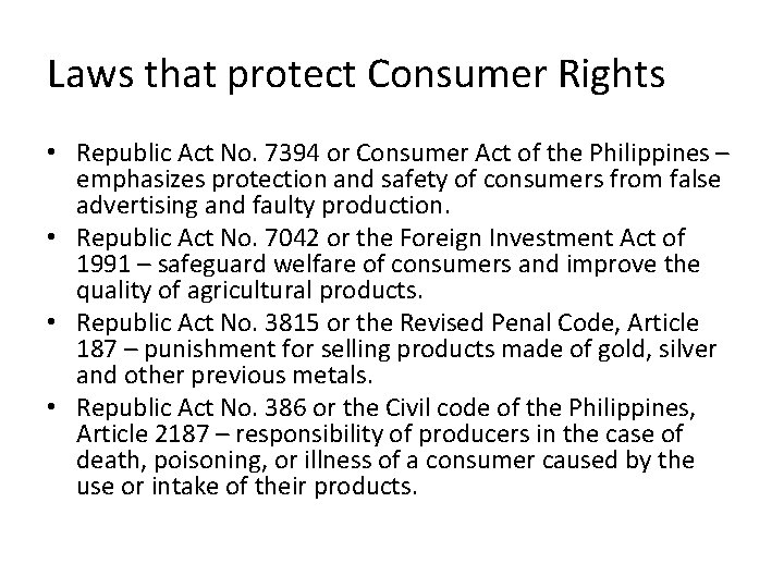 Laws that protect Consumer Rights • Republic Act No. 7394 or Consumer Act of