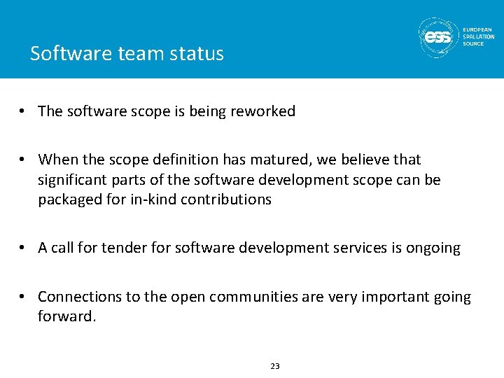 Software team status • The software scope is being reworked • When the scope