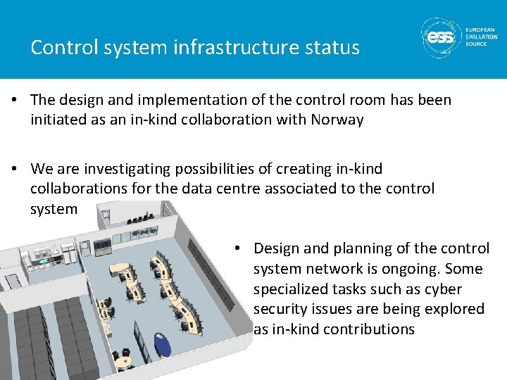 Control system infrastructure status • The design and implementation of the control room has