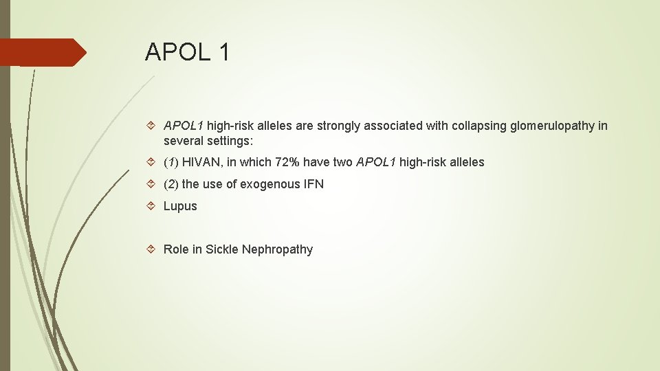 APOL 1 high-risk alleles are strongly associated with collapsing glomerulopathy in several settings: (1) APOL 1 high-risk alleles are strongly associated with collapsing glomerulopathy in several settings: (1)