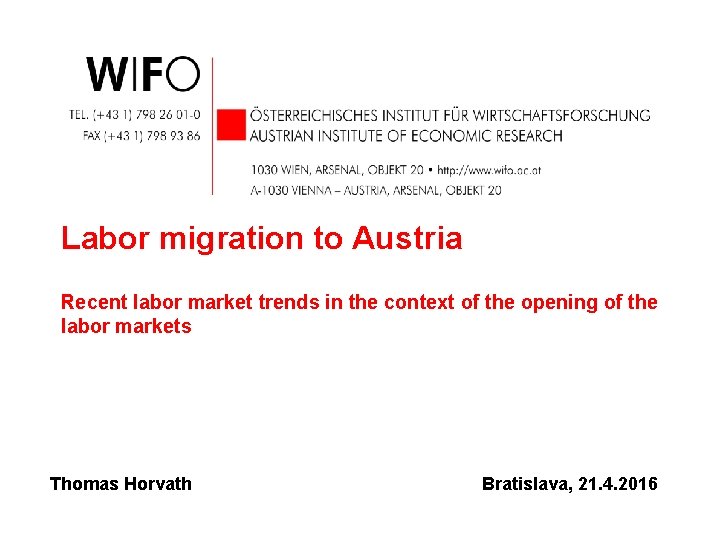 Labor migration to Austria Recent labor market trends in the context of the opening