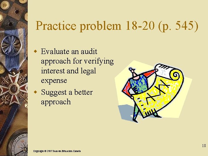 Practice problem 18 -20 (p. 545) w Evaluate an audit approach for verifying interest