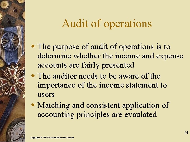 Audit of operations w The purpose of audit of operations is to determine whether