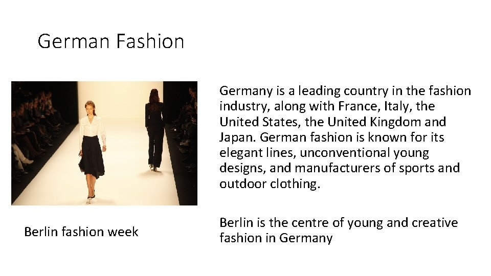 German Fashion Germany is a leading country in the fashion industry, along with France,