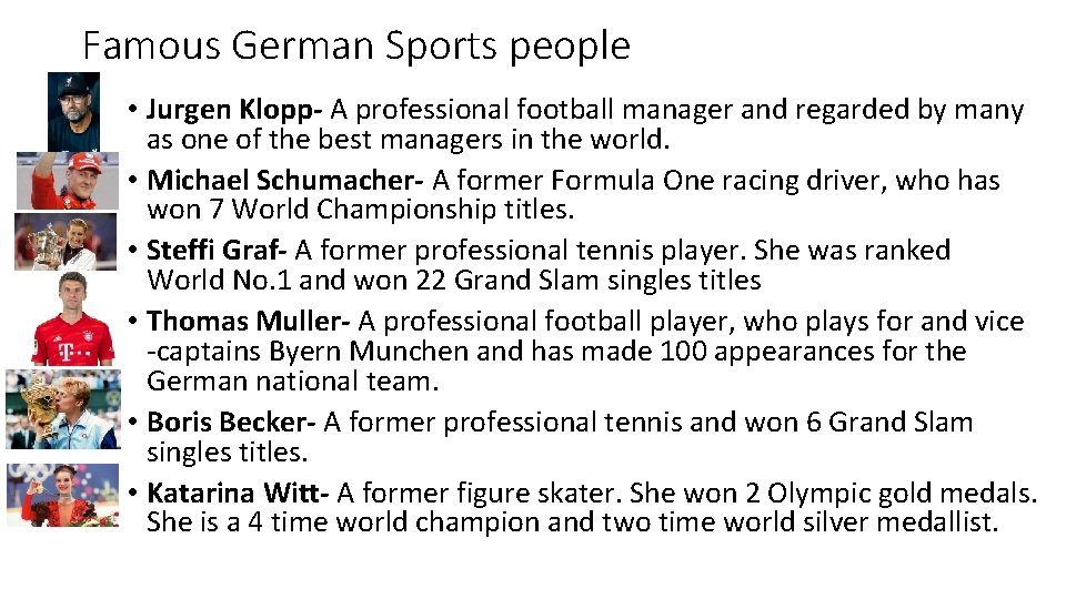 Famous German Sports people • Jurgen Klopp- A professional football manager and regarded by
