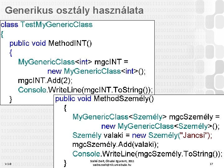 Generikus osztály használata V 1. 0 Szabó Zsolt, Óbudai Egyetem, 2011 szabo. zsolt@nik. uni-obuda.