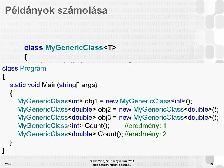 Példányok számolása class My. Generic. Class<T> { private static int counter = 0; public