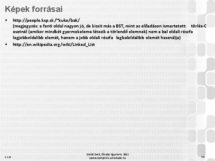 Képek forrásai • • V 1. 0 http: //people. ksp. sk /~kuko/bak/ (megjegyzés: a