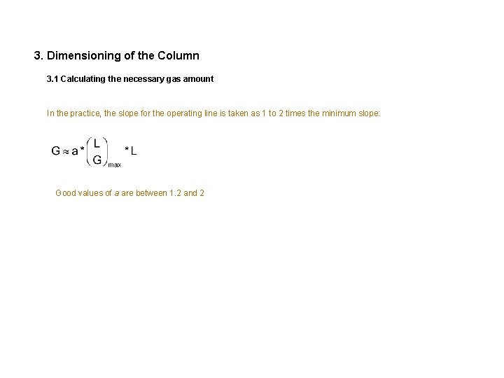 3. Dimensioning of the Column 3. 1 Calculating the necessary gas amount In the
