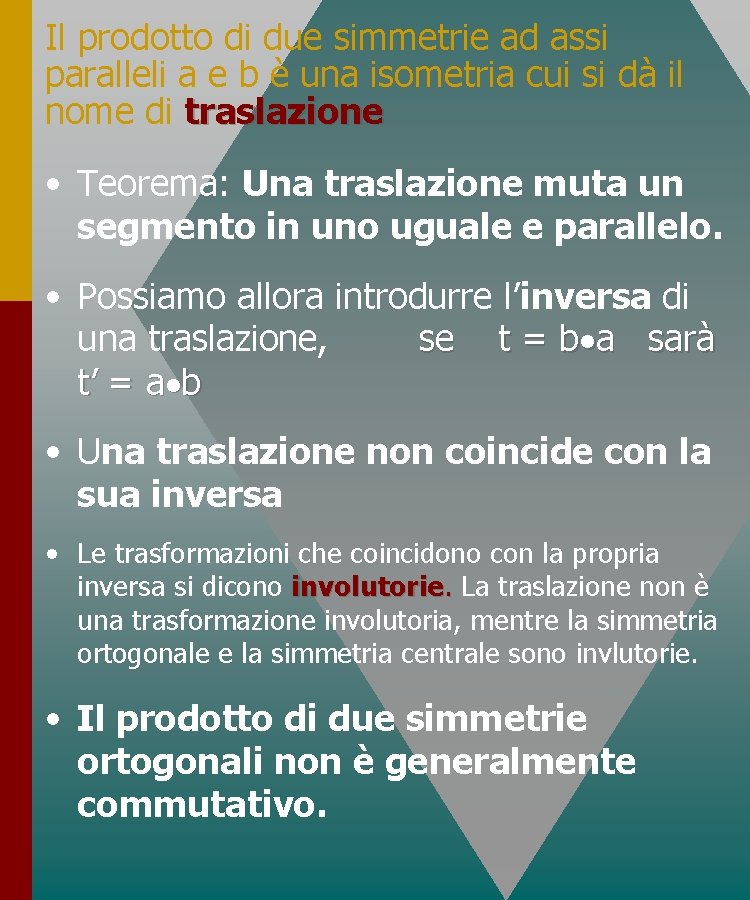 Il prodotto di due simmetrie ad assi paralleli a e b è una isometria Il prodotto di due simmetrie ad assi paralleli a e b è una isometria