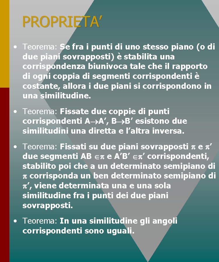 PROPRIETA’ • Teorema: Se fra i punti di uno stesso piano (o di due PROPRIETA’ • Teorema: Se fra i punti di uno stesso piano (o di due