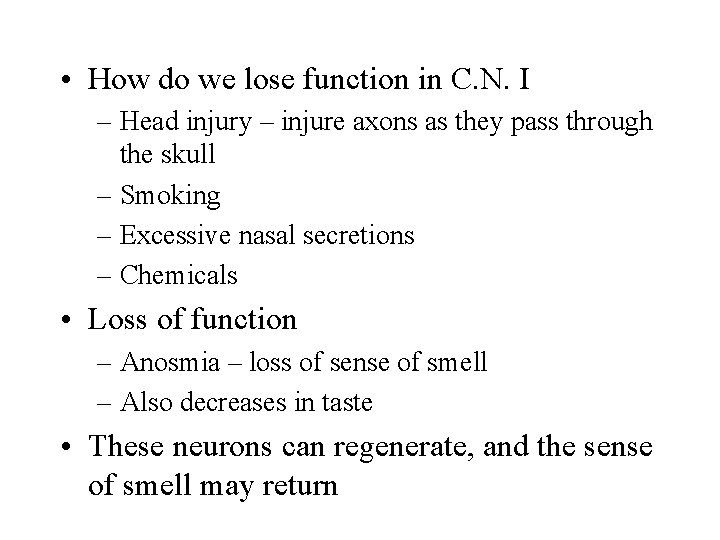  • How do we lose function in C. N. I – Head injury