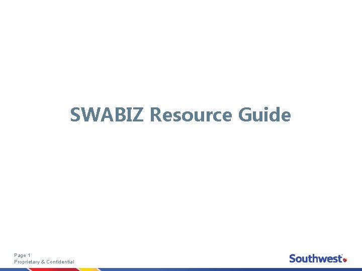 SWABIZ Resource Guide Page 1 Proprietary & Confidential 