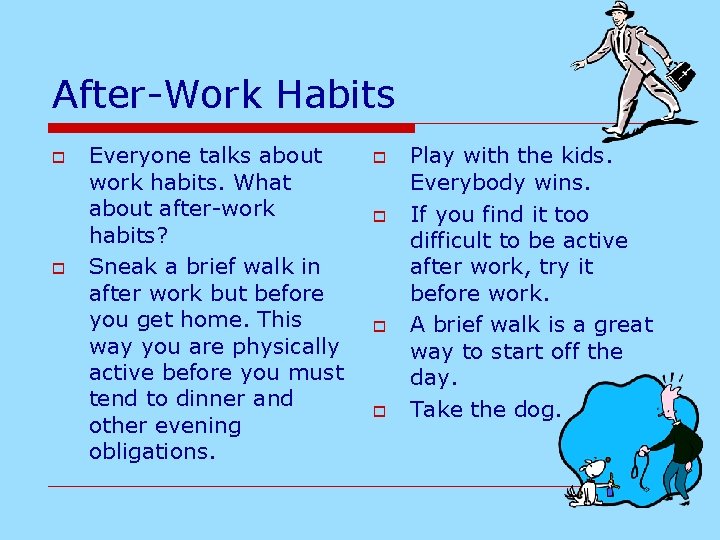 After-Work Habits o o Everyone talks about work habits. What about after-work habits? Sneak