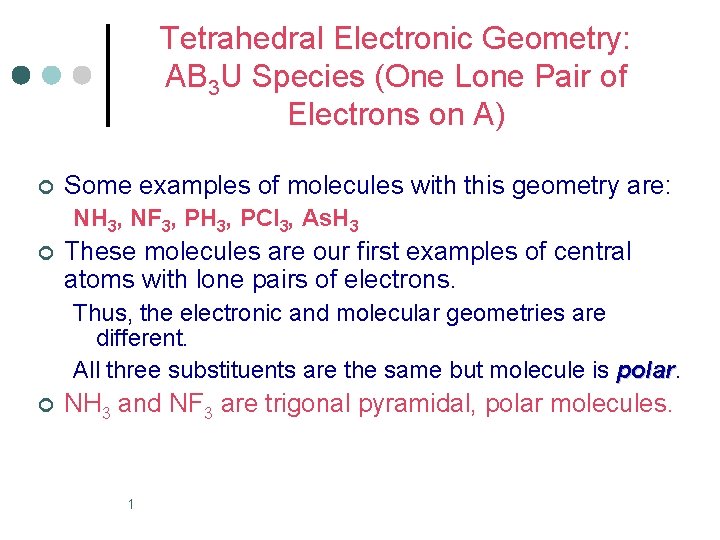 Tetrahedral Electronic Geometry: AB 3 U Species (One Lone Pair of Electrons on A)