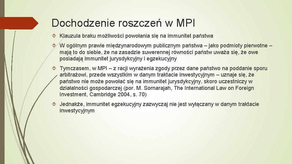 Dochodzenie roszczeń w MPI Klauzula braku możliwości powołania się na immunitet państwa W ogólnym