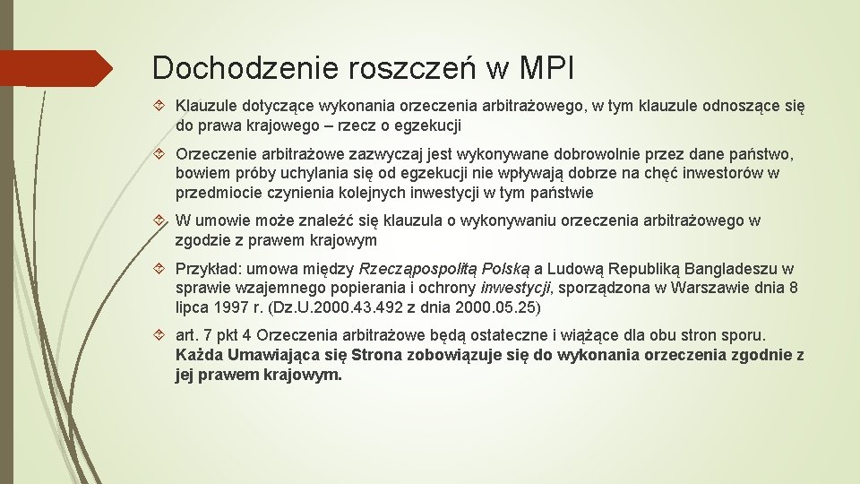 Dochodzenie roszczeń w MPI Klauzule dotyczące wykonania orzeczenia arbitrażowego, w tym klauzule odnoszące się