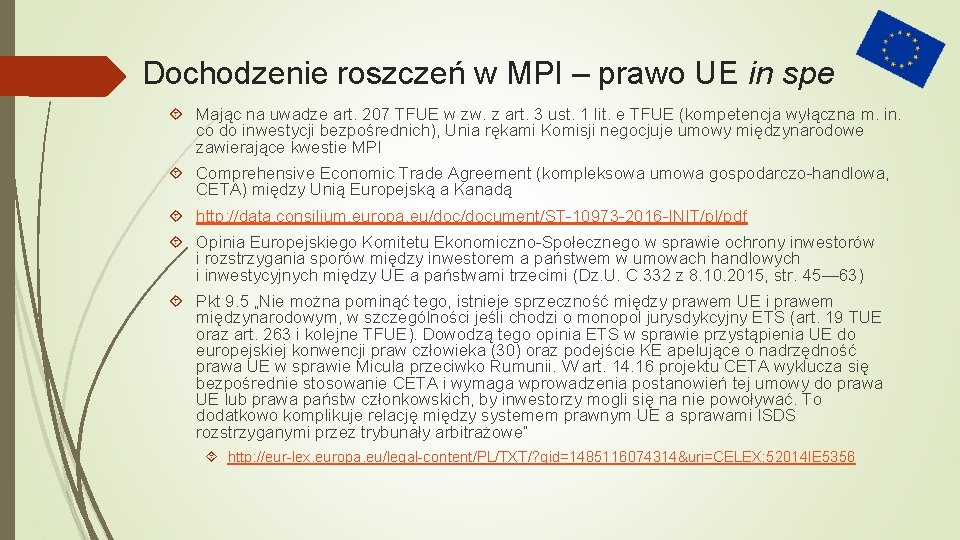 Dochodzenie roszczeń w MPI – prawo UE in spe Mając na uwadze art. 207