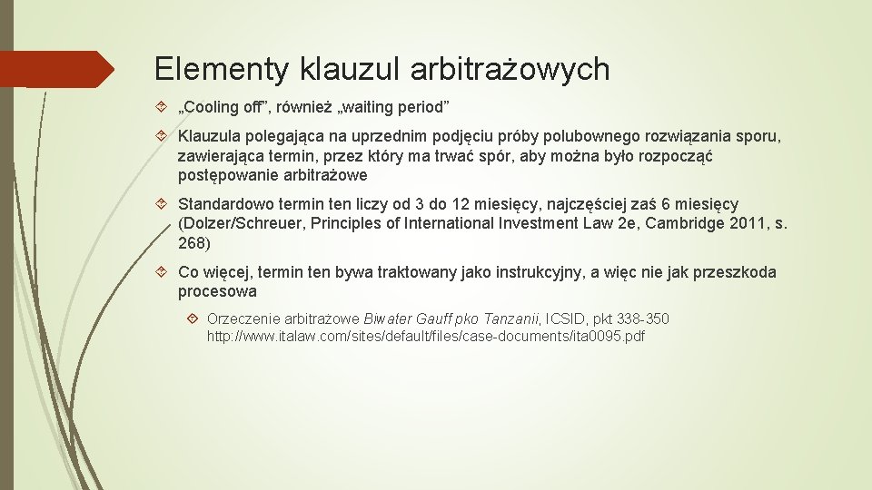 Elementy klauzul arbitrażowych „Cooling off”, również „waiting period” Klauzula polegająca na uprzednim podjęciu próby