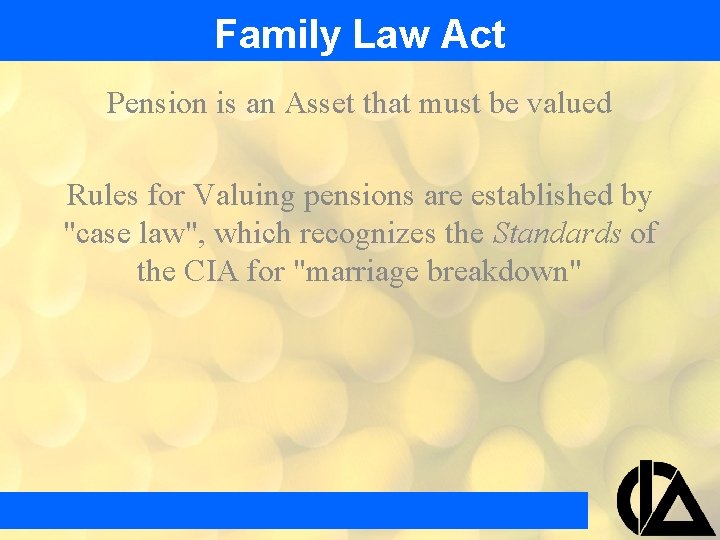 Family Law Act Pension is an Asset that must be valued Rules for Valuing Family Law Act Pension is an Asset that must be valued Rules for Valuing
