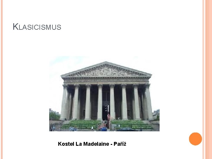 KLASICISMUS Kostel La Madelaine - Paříž 