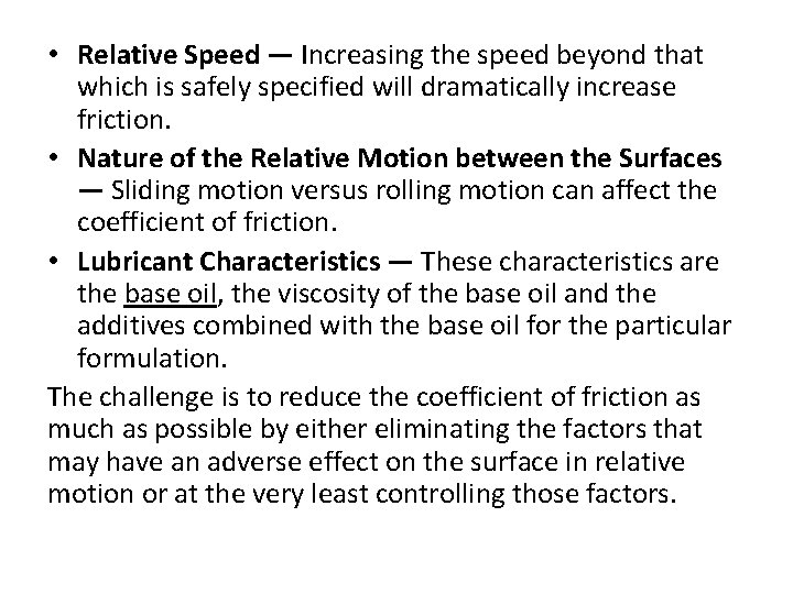  • Relative Speed — Increasing the speed beyond that which is safely specified