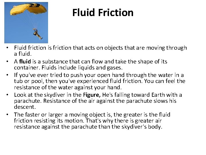 Fluid Friction • Fluid friction is friction that acts on objects that are moving