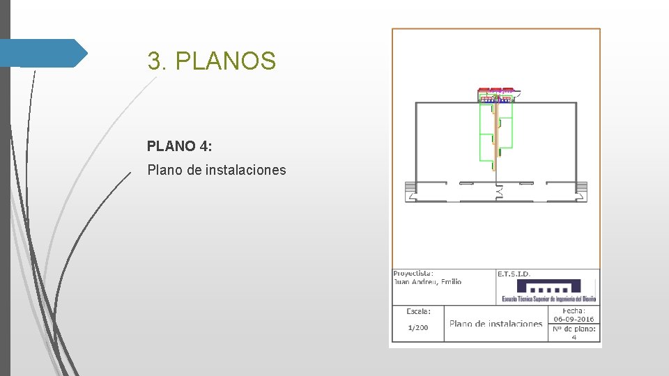 3. PLANOS PLANO 4: Plano de instalaciones 