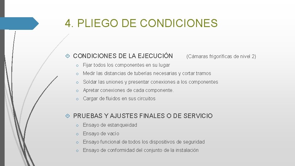 4. PLIEGO DE CONDICIONES DE LA EJECUCIÓN (Cámaras frigoríficas de nivel 2) o Fijar