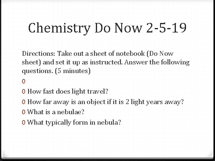 Chemistry Do Now 2 -5 -19 Directions: Take out a sheet of notebook (Do