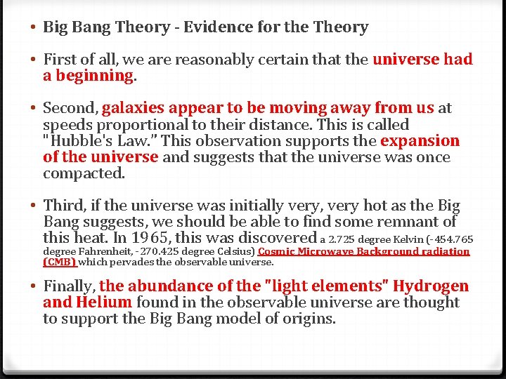  • Big Bang Theory - Evidence for the Theory • First of all,