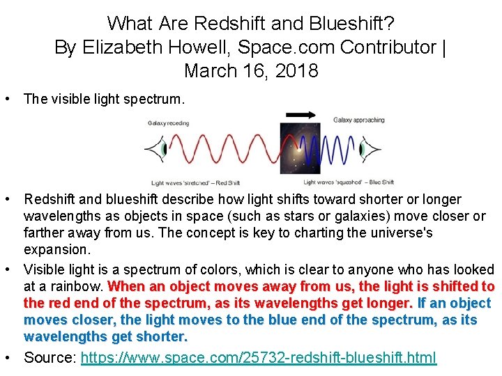 What Are Redshift and Blueshift? By Elizabeth Howell, Space. com Contributor | March 16,