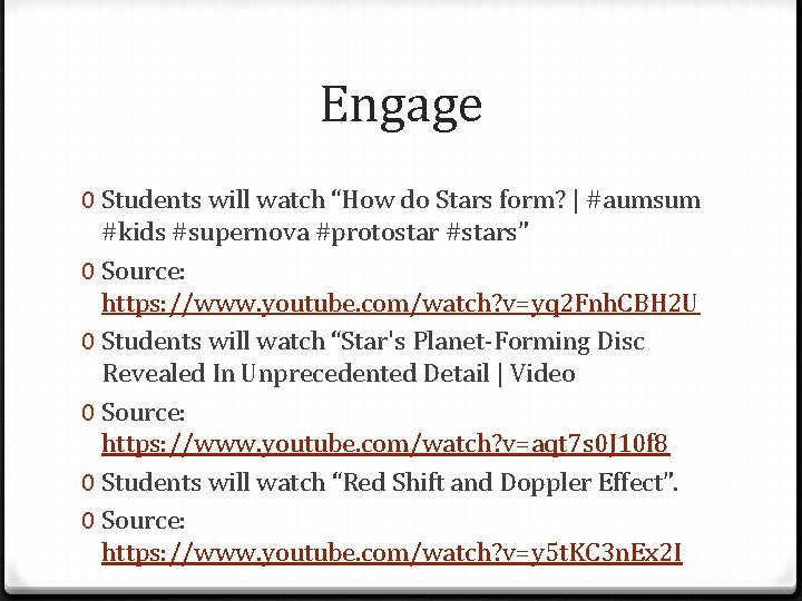 Engage 0 Students will watch “How do Stars form? | #aumsum #kids #supernova #protostar